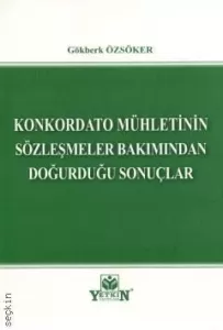 Konkordato Mühletinin Sözleşmeler Bakımından Doğurduğu Sonuçlar