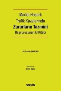 Maddi Hasarlı Trafik Kazalarında Zararların Tazmini Başvurucunun El Kitabı