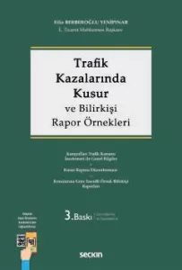 Trafik Kazalarında Kusur ve Bilirkişi Rapor Örnekleri