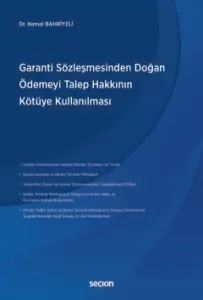 Garanti Sözleşmesinden Doğan Ödemeyi Talep Hakkının Kötüye Kullanılması