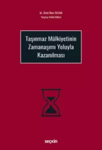 Taşınmaz Mülkiyetinin Zamanaşımı Yoluyla Kazanılması