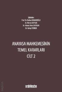 Anayasa Mahkemesinin Temel Kararları Cilt: 2