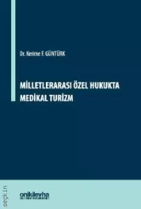 Milletlerarası Özel Hukukta Medikal Turizm