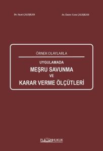 UYGULAMADA MEŞRU SAVUNMA KARAR VERME ÖLÇÜTLERİ