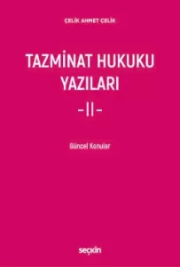 Tazminat Hukuku Yazıları – II –