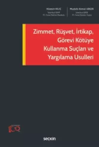 Zimmet, Rüşvet, İrtikap, Görevi Kötüye Kullanma Suçları ve Yargılama Usulleri