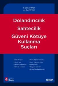 Dolandırıcılık – Sahtecilik – Güveni Kötüye Kullanma Suçları