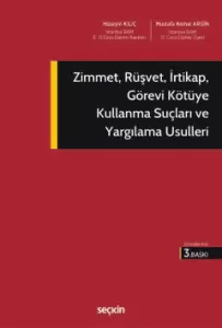 Zimmet, Rüşvet, İrtikap, Görevi Kötüye Kullanma Suçları ve Yargılama Usulleri