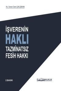 İŞVERENİN HAKLI TAZMİNATSIZ FESİH HAKKI