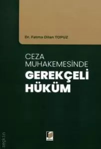 Ceza Muhakemesinde Gerekçeli Hüküm