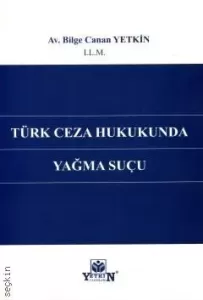 Türk Ceza Hukukunda Yağma Suçu