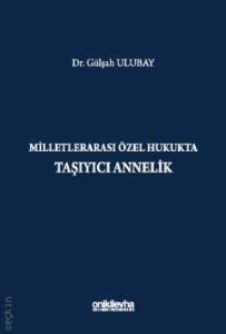 Milletlerarası Özel Hukukta Taşıyıcı Annelik