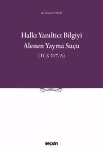 Halkı Yanıltıcı Bilgiyi Alenen Yayma Suçu