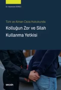Kolluğun Zor ve Silah Kullanma Yetkisi