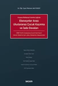 Ebeveynler Arası Uluslararası Çocuk Kaçırma ve İade Davaları