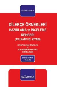 DİLEKÇE ÖRNEKLERİ HAZIRLAMA VE İNCELEME REHBERİ (AVUKATIN EL KİTABI) 10. BASKI