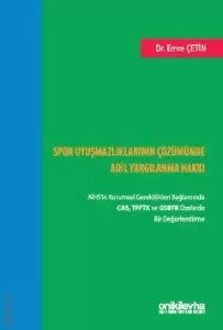Spor Uyuşmazlıklarının Çözümünde Adil Yargılanma Hakkı