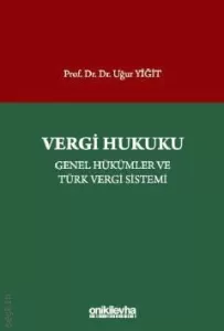 Vergi Hukuku – Genel Hükümler ve Türk Vergi Sistemi