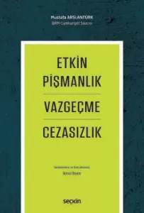 Etkin Pişmanlık Vazgeçme ve Cezasızlık