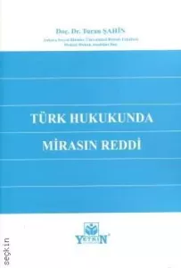 Türk Hukukunda Mirasın Reddi