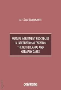 Mutual Agreement Procedure in International Taxation The Netherlands and Germany Cases