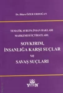 Soykırım, İnsanlığa Karşı Suçlar ve Savaş Suçları