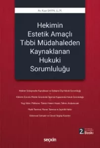 Hekimin Estetik Amaçlı Tıbbi Müdahaleden Kaynaklanan Hukuki Sorumluluğu