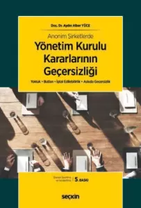 Anonim Şirketlerde Yönetim Kurulu Kararlarının Geçersizliği
