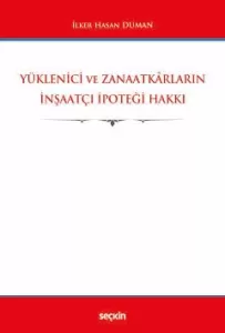 Yüklenici ve Zanaatkârların İnşaatçı İpoteği Hakkı