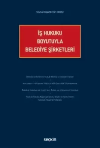 İş Hukuku Boyutuyla Belediye Şirketleri