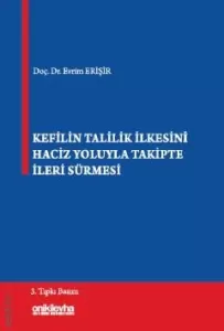 Kefilin Talilik İlkesini Haciz Yoluyla Takipte İleri Sürmesi