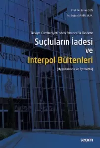 Suçluların İadesi ve Interpol Bültenleri