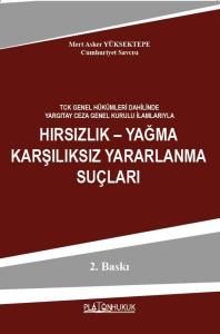 HIRSIZLIK – YAĞMA KARŞILIKSIZ YARARLANMA SUÇLARI