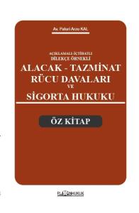 ALACAK TAZMİNAT RÜCU DAVALARI VE SİGORTA HUKUKU ÖZ KİTAP