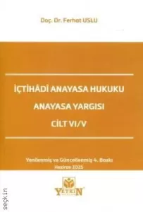 İçtihâdî Anayasa Hukuku Anayasa Yargısı Cilt VI/V