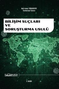 BİLİŞİM SUÇLARI VE SORUŞTURMA USULÜ 2. Baskı