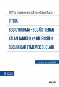 İftira, Suç Uydurma, Suç Üstlenme, Yalan Tanıklık ve Bilirkişilik, Suçu İhbar Etmemek Suçları