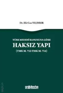 Türk Medeni Kanununa Göre Haksız Yapı