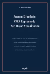 Anonim Şirketlerin KVKK Kapsamında Yurt Dışına Veri Aktarımı