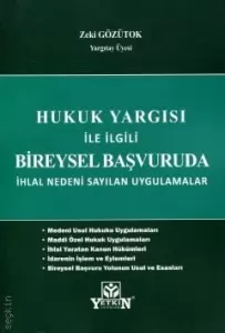 Hukuk Yargısı İle İlgili Bireysel Başvuruda İhlal Nedeni Sayılan Uygulamalar