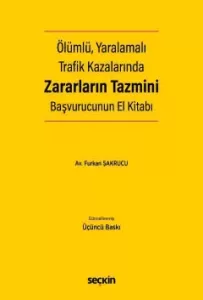 Ölümlü, Yaralamalı Trafik Kazalarında Zararların Tazmini Başvurucunun El Kitabı