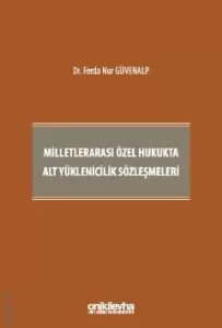Milletlerarası Özel Hukukta Alt Yüklenicilik Sözleşmeleri