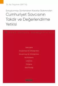 Cumhuriyet Savcısının Takdir ve Değerlendirme Yetkisi