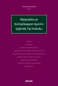 Malpraktis ve Komplikasyon Ayırımı Işığında Tıp Hukuku