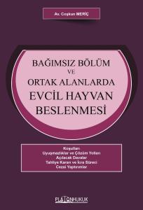 BAĞIMSIZ BÖLÜM VE ORTAK ALANLARDA EVCİL HAYVAN BESLENMESİ