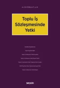 Toplu İş Sözleşmesinde Yetki