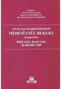 Anayasa Mahkemesinin Medeni Usul Hukuku Hakkında Bireysel Başvuru Kararları