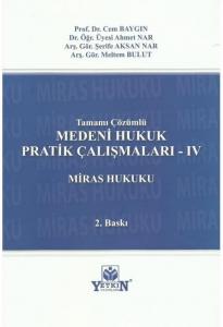 Medeni Hukuk Pratik Çalışmaları - IV (Miras Hukuku)