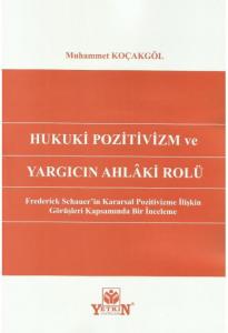 Hukuki Pozitivizm ve Yargıcın Ahlaki Rolü