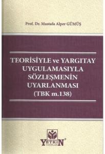 Teorisiyle ve Yargıtay Uygulamasıyla Sözleşmenin Uyarlanması (TBK m.138)